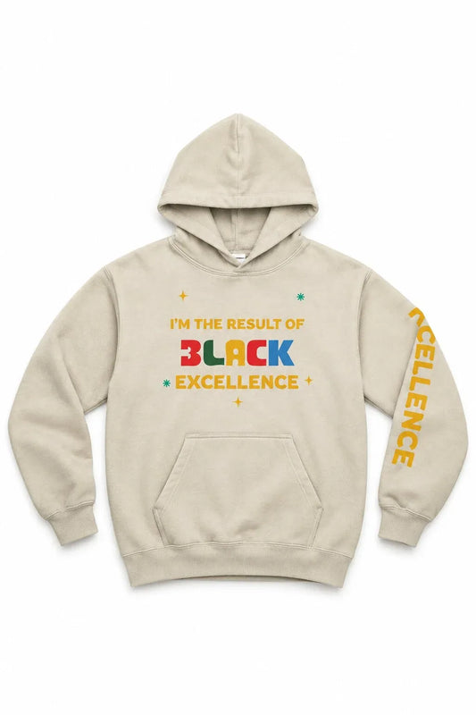 A light beige pullover hoodie with a colorful graphic on the chest reading 'I'M THE RESULT OF BLACK EXCELLENCE' and 'EXCELLENCE' printed in yellow on the right sleeve, shown against a plain white background.