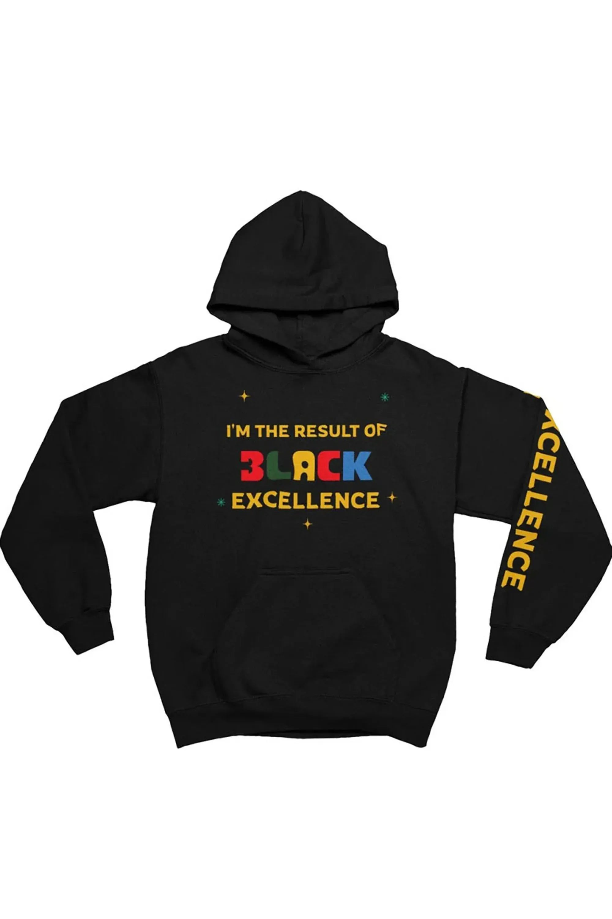 A black pullover hoodie with a colorful graphic on the chest reading 'I'M THE RESULT OF BLACK EXCELLENCE' and yellow text down the right sleeve, shown on a plain white background.