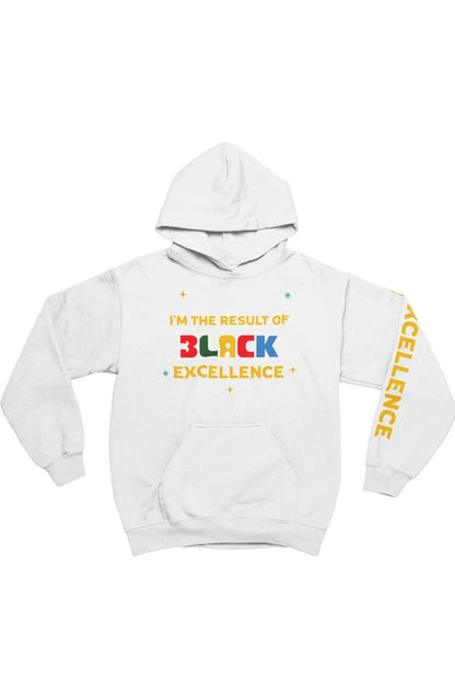 A white pullover hoodie with a colorful graphic on the chest reading 'I'M THE RESULT OF BLACK EXCELLENCE' and yellow text down the right sleeve, shown on a plain white background.