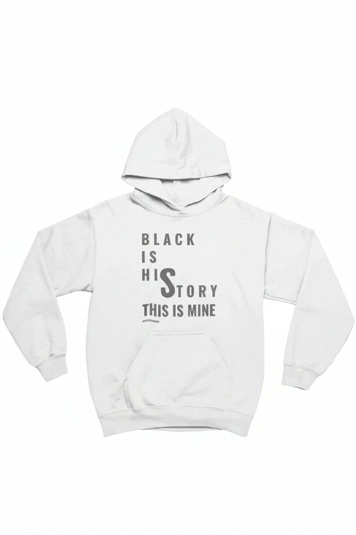 A white pullover hoodie with a black graphic text print on the front reading 'BLACK IS HIS STORY THIS IS MINE', displayed against a plain white background.