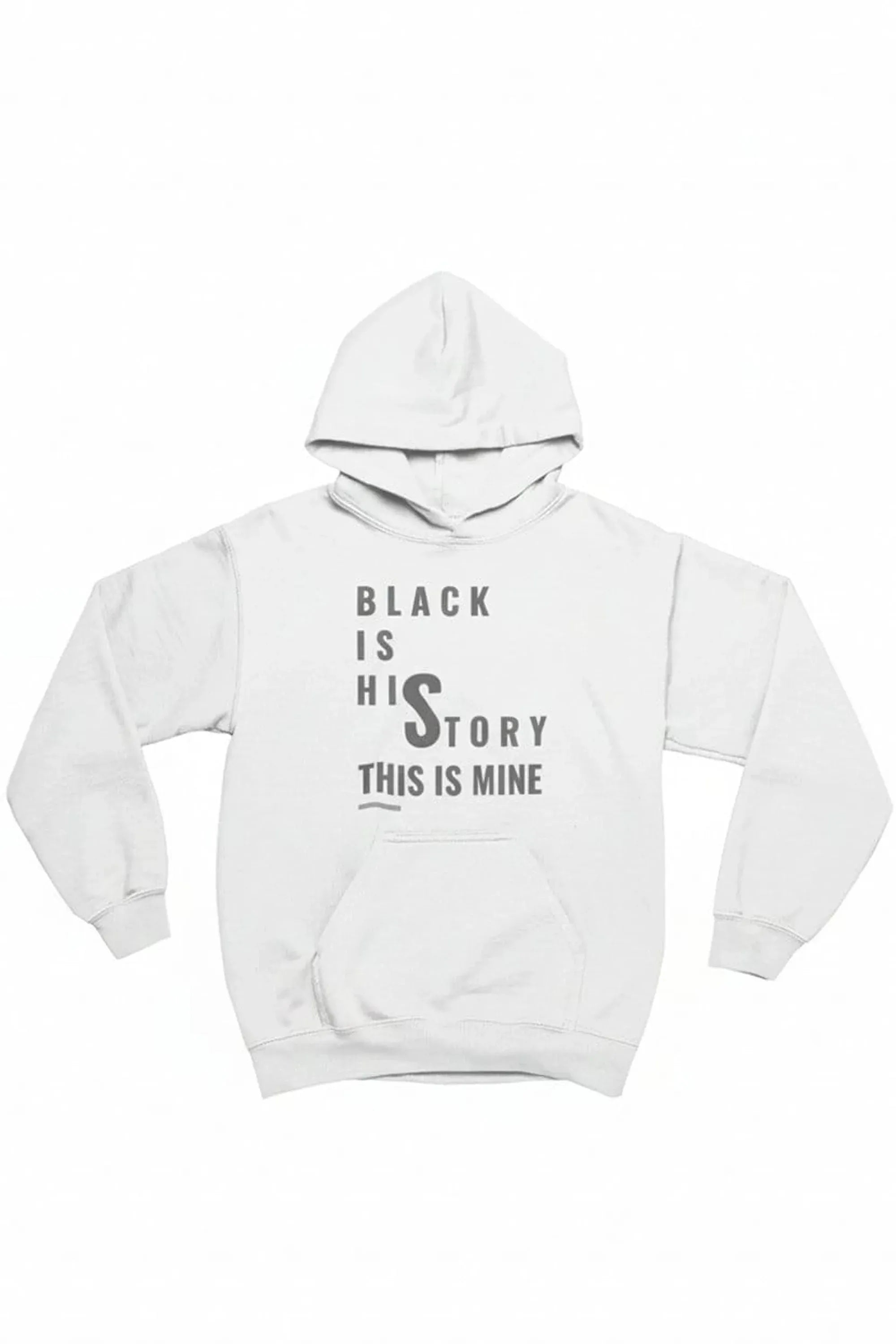 A white pullover hoodie with a black graphic text print on the front reading 'BLACK IS HIS STORY THIS IS MINE', displayed against a plain white background.