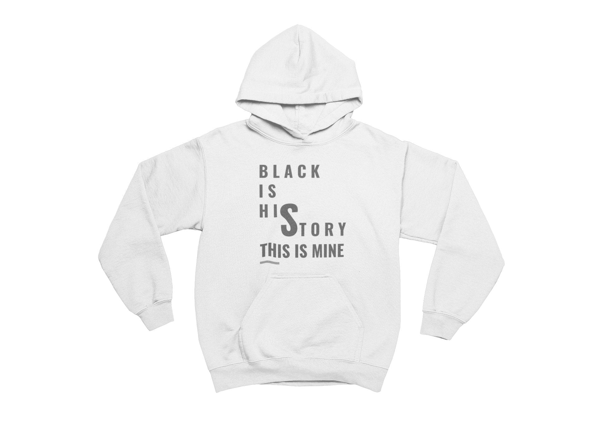 White hoodie with text 'BLACK IS HIS STORY THIS IS MINE' on a white background