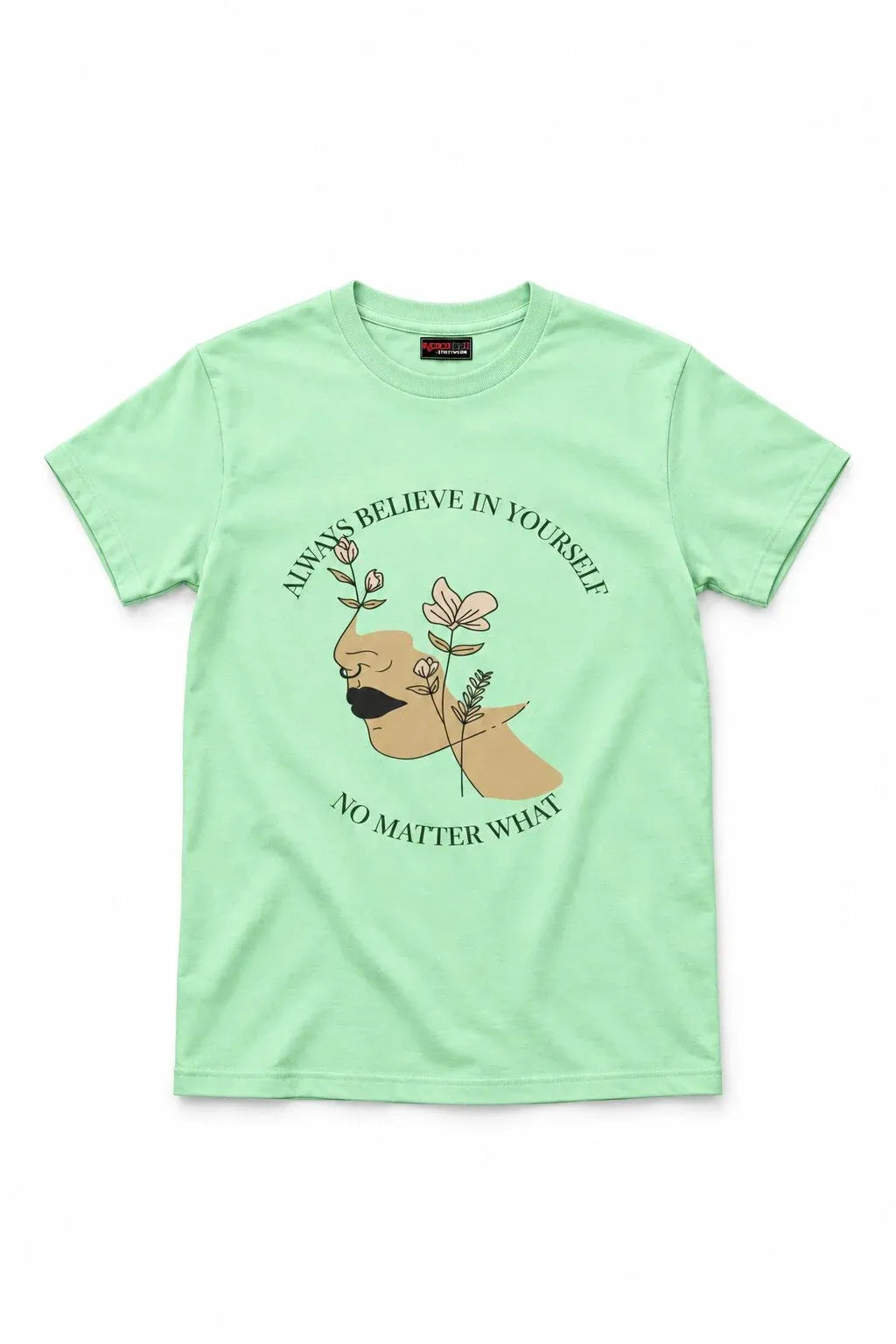 A mint green short-sleeve t-shirt with a graphic print of a hand holding a flower, surrounded by the text 'ALWAYS BELIEVE IN YOURSELF' and 'NO MATTER WHAT'.