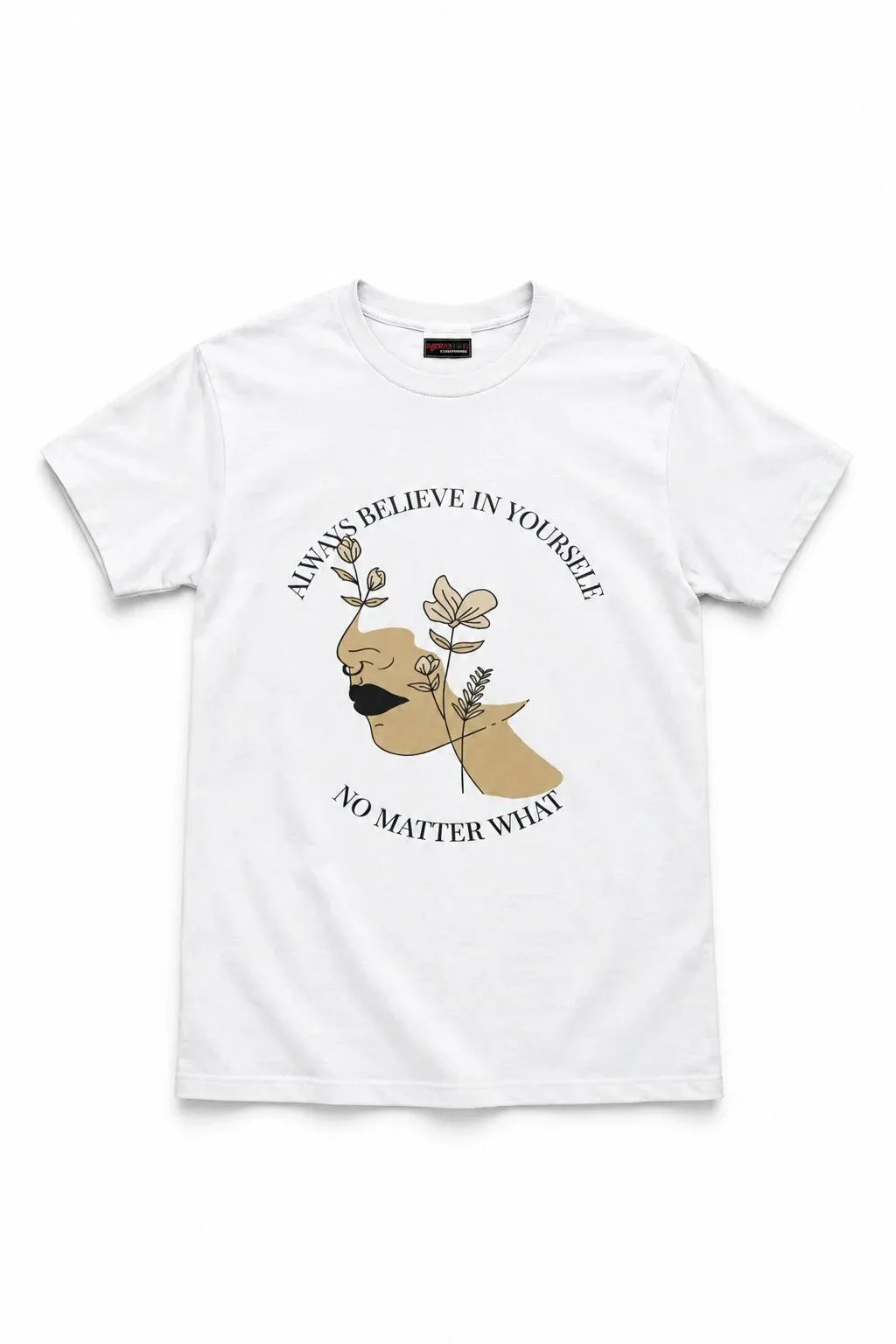A white short-sleeve crewneck t-shirt featuring a graphic print of a stylized face with a mustache, surrounded by flowers and the text 'ALWAYS BELIEVE IN YOURSELF NO MATTER WHAT'.