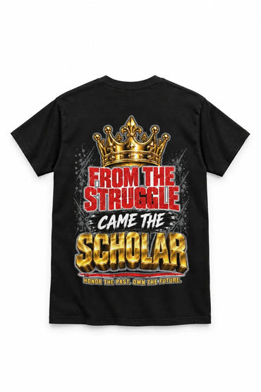 Black Educated King T-shirt back graphic with crown and the words From the Struggle Came the Scholar